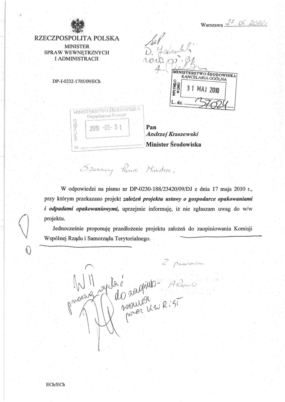 L. Pan Andrzej Kraszewski Minister Środowiska W odpowiedzi na pismo nr DP-0230-188/23420/09/DJ z dnia 17 maja 2010 r.