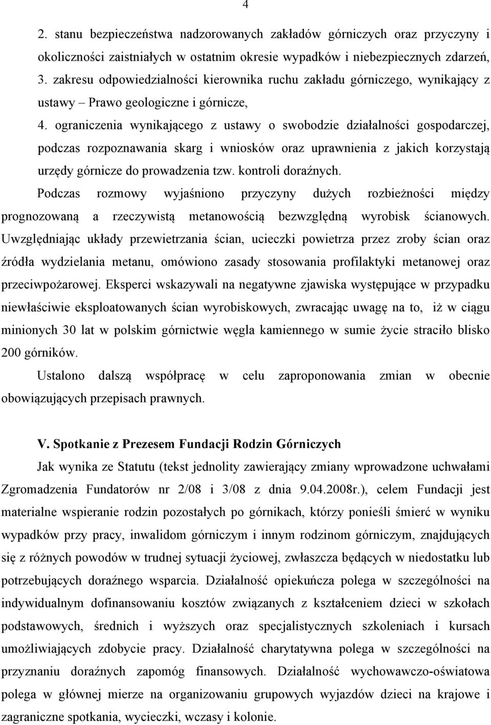 ograniczenia wynikającego z ustawy o swobodzie działalności gospodarczej, podczas rozpoznawania skarg i wniosków oraz uprawnienia z jakich korzystają urzędy górnicze do prowadzenia tzw.