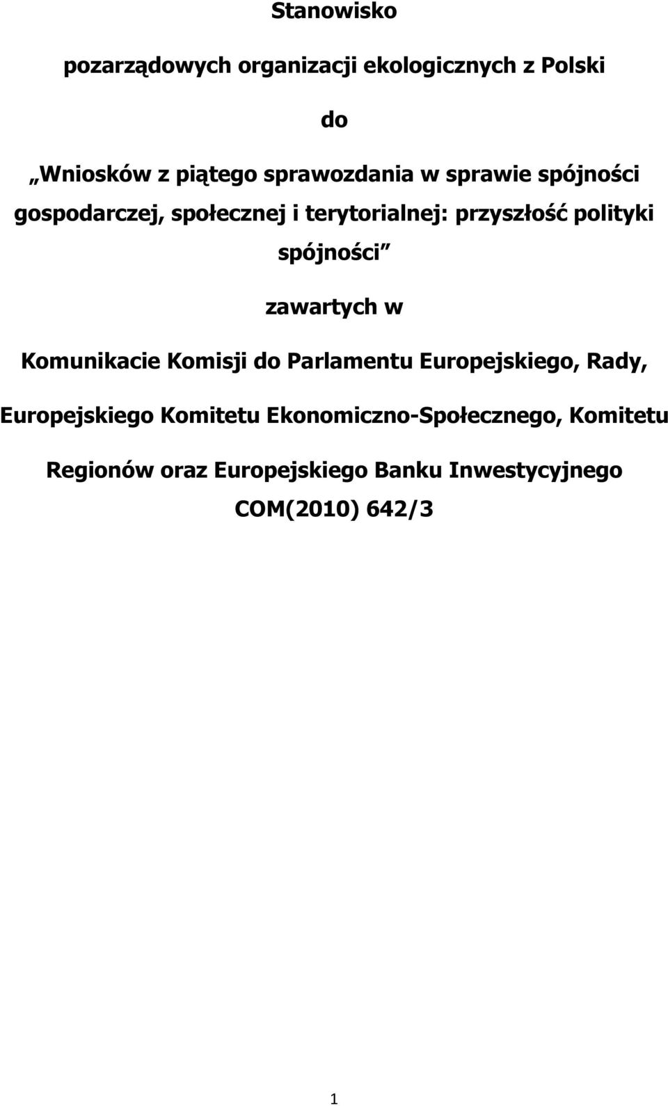 zawartych w Komunikacie Komisji do Parlamentu Europejskiego, Rady, Europejskiego Komitetu