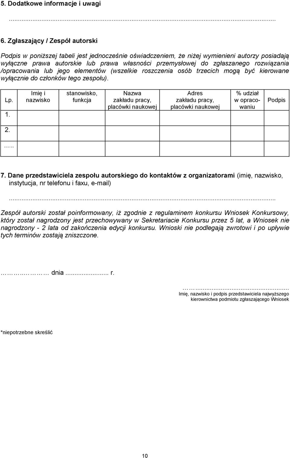 /pracwania lub jeg elementów (wszelkie rszczenia sób trzecich mgą być kierwane wyłącznie d człnków teg zespłu). Lp. 1.