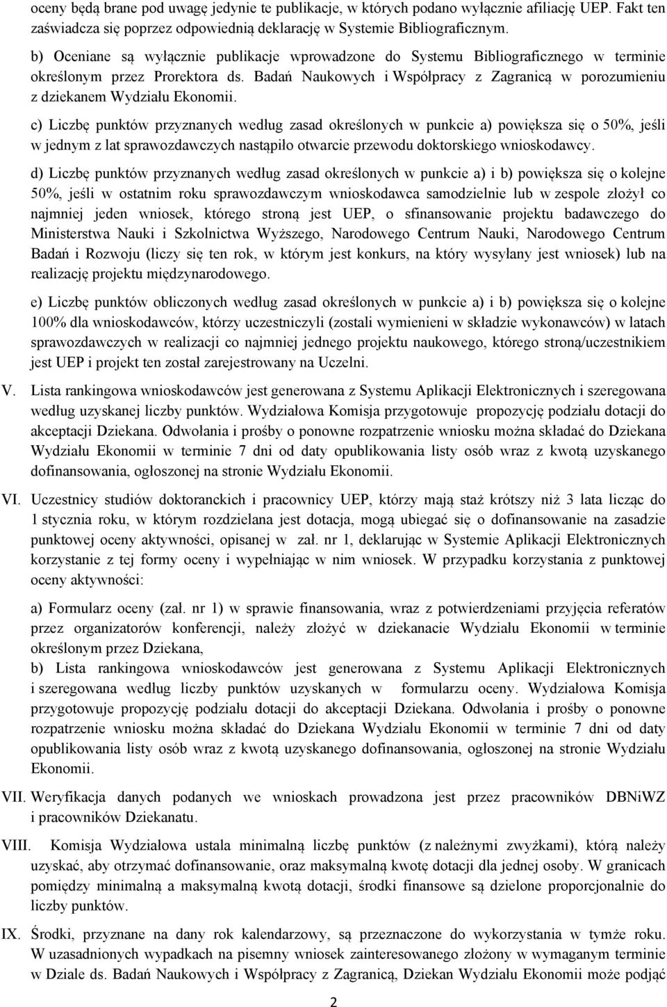 Badań Naukowych i Współpracy z Zagranicą w porozumieniu z dziekanem Wydziału Ekonomii.