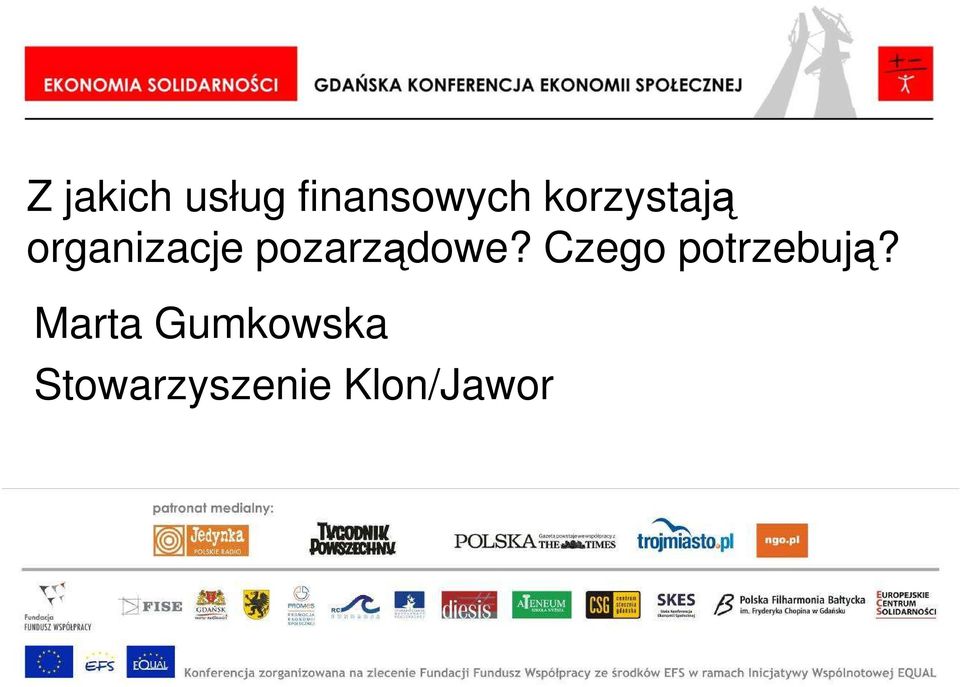 pozarządowe? Czego potrzebują?