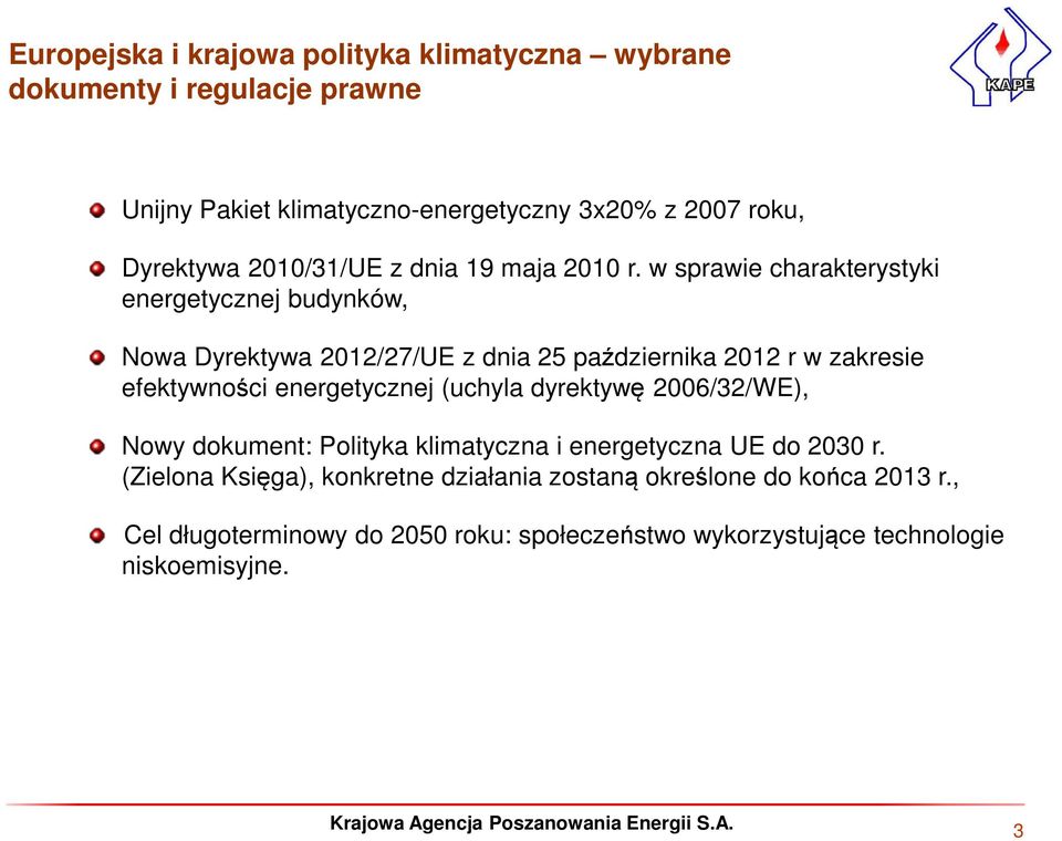 w sprawie charakterystyki energetycznej budynków, Nowa Dyrektywa 2012/27/UE z dnia 25 października 2012 r w zakresie efektywności energetycznej