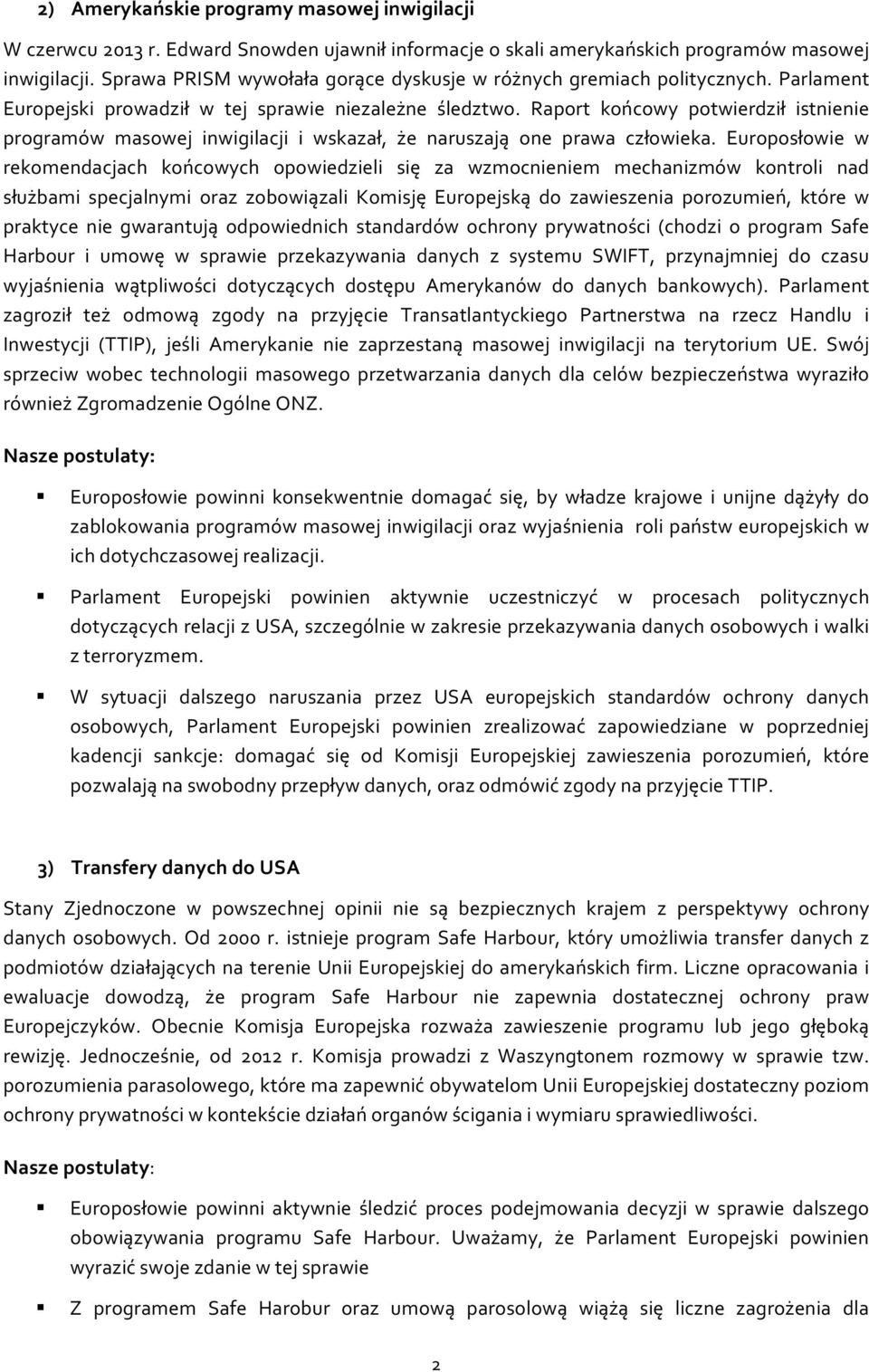 Raport końcowy potwierdził istnienie programów masowej inwigilacji i wskazał, że naruszają one prawa człowieka.