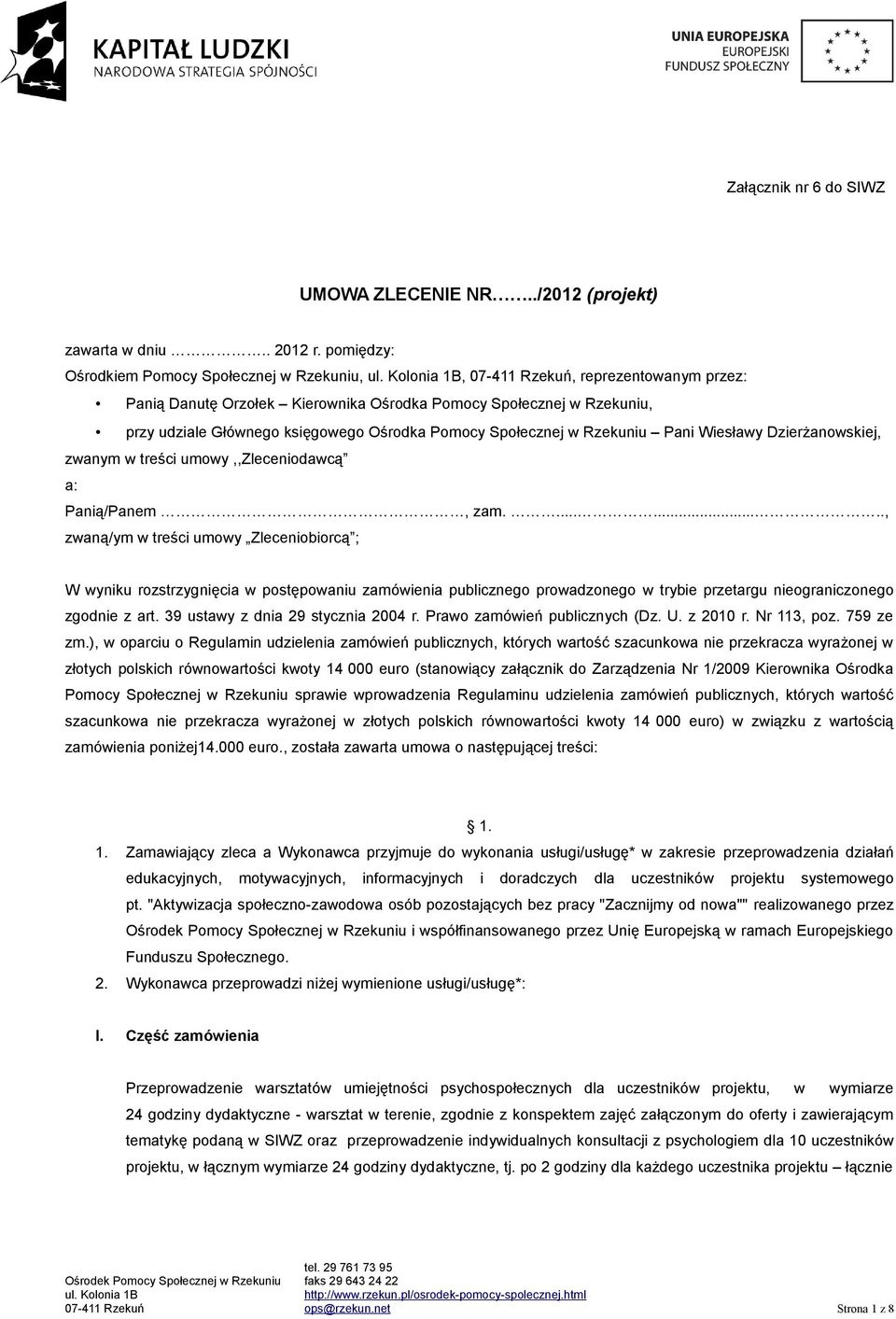 Społecznej w Rzekuniu Pani Wiesławy Dzierżanowskiej, zwanym w treści umowy,,zleceniodawcą a: Panią/Panem, zam.