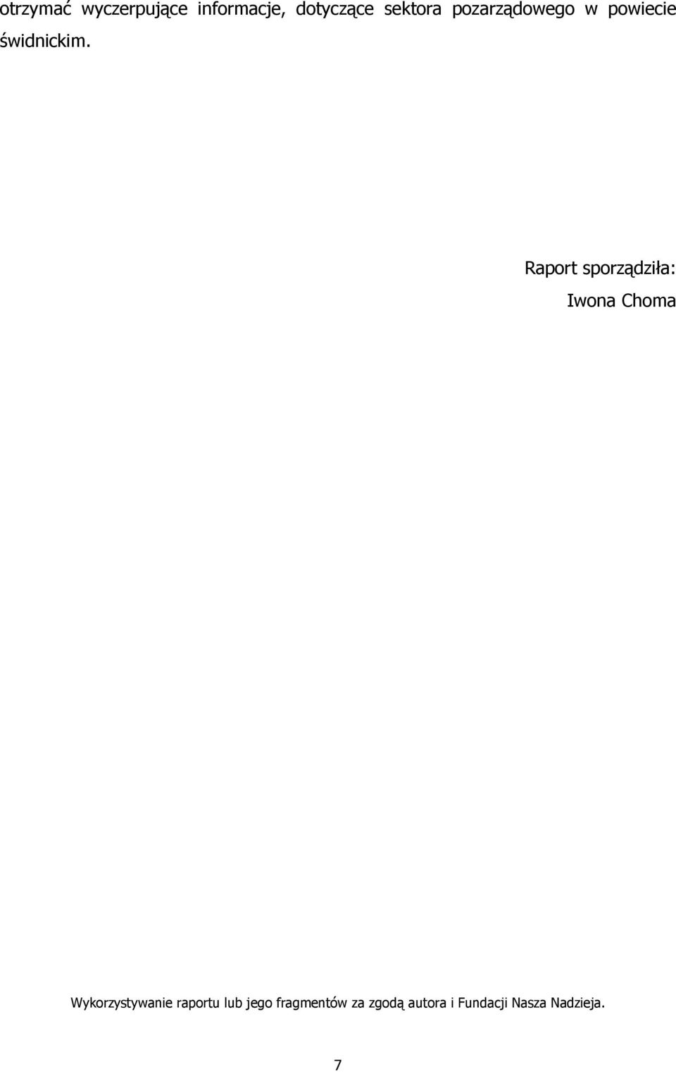Raport sporządziła: Iwona Choma Wykorzystywanie