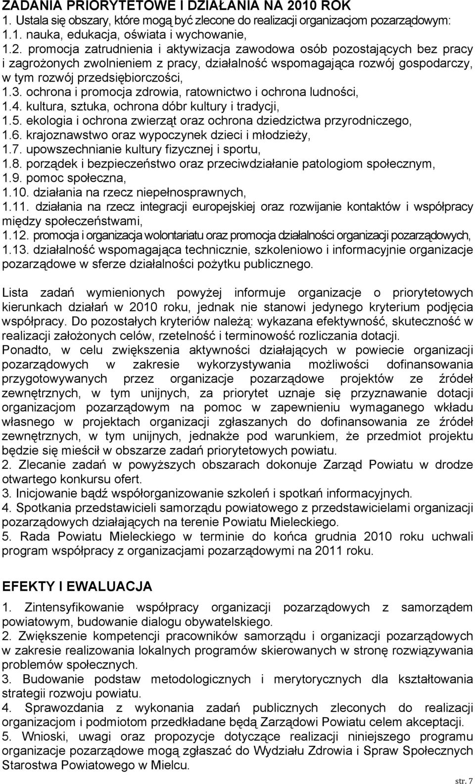 promocja zatrudnienia i aktywizacja zawodowa osób pozostających bez pracy i zagrożonych zwolnieniem z pracy, działalność wspomagająca rozwój gospodarczy, w tym rozwój przedsiębiorczości, 1.3.