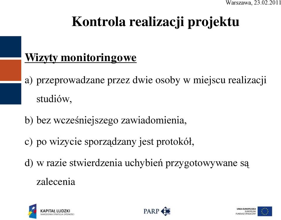 miejscu realizacji studiów, b) bez wcześniejszego zawiadomienia, c)