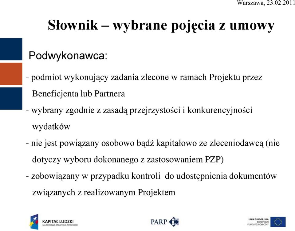 nie jest powiązany osobowo bądź kapitałowo ze zleceniodawcą (nie dotyczy wyboru dokonanego z