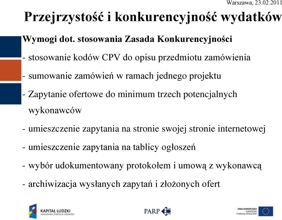 ramach jednego projektu - Zapytanie ofertowe do minimum trzech potencjalnych wykonawców - umieszczenie zapytania na