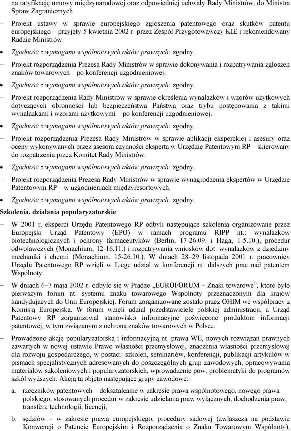 Projekt rozporządzenia Prezesa Rady Ministrów w sprawie dokonywania i rozpatrywania zgłoszeń znaków towarowych po konferencji uzgodnieniowej.