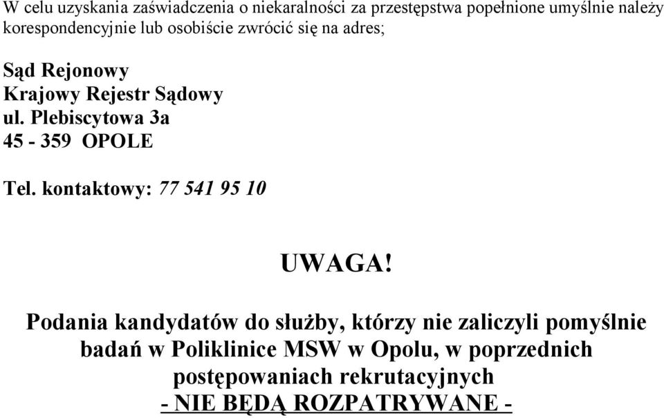 Plebiscytowa 3a 45-359 OPOLE Tel. kontaktowy: 77 541 95 10 UWAGA!