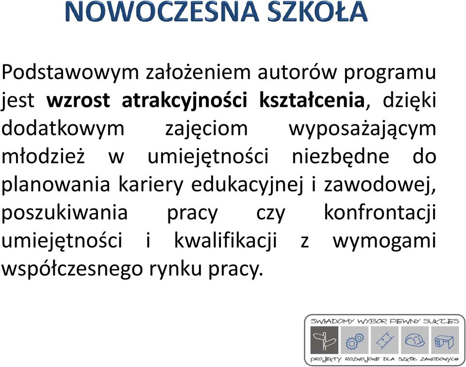 umiejętności niezbędne do planowania kariery edukacyjnej i zawodowej,