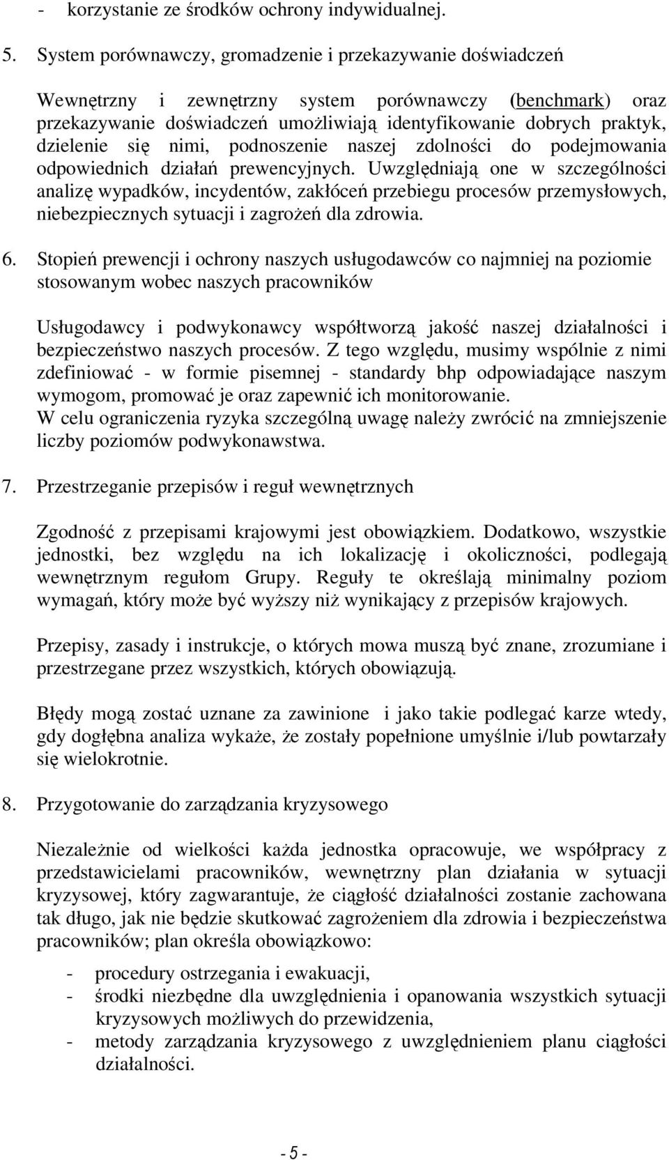 dzielenie się nimi, podnoszenie naszej zdolności do podejmowania odpowiednich działań prewencyjnych.