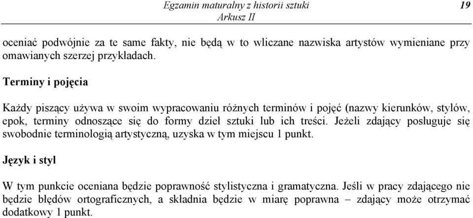 lub ich treści. Jeżeli zdający posługuje się swobodnie terminologią artystyczną, uzyska w tym miejscu 1 punkt.