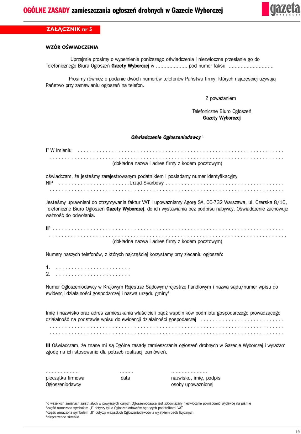 Z poważaniem Telefoniczne Biuro Ogłoszeń Gazety Wyborczej Oświadczenie Ogłoszeniodawcy 1 I 2 W imieniu.