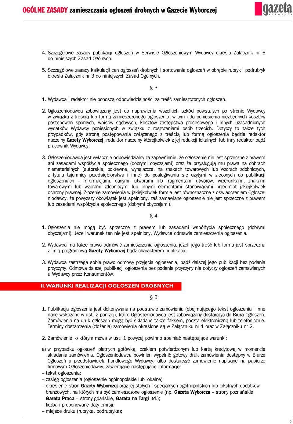 Wydawca i redaktor nie ponoszą odpowiedzialności za treść zamieszczonych ogłoszeń. 3 2.