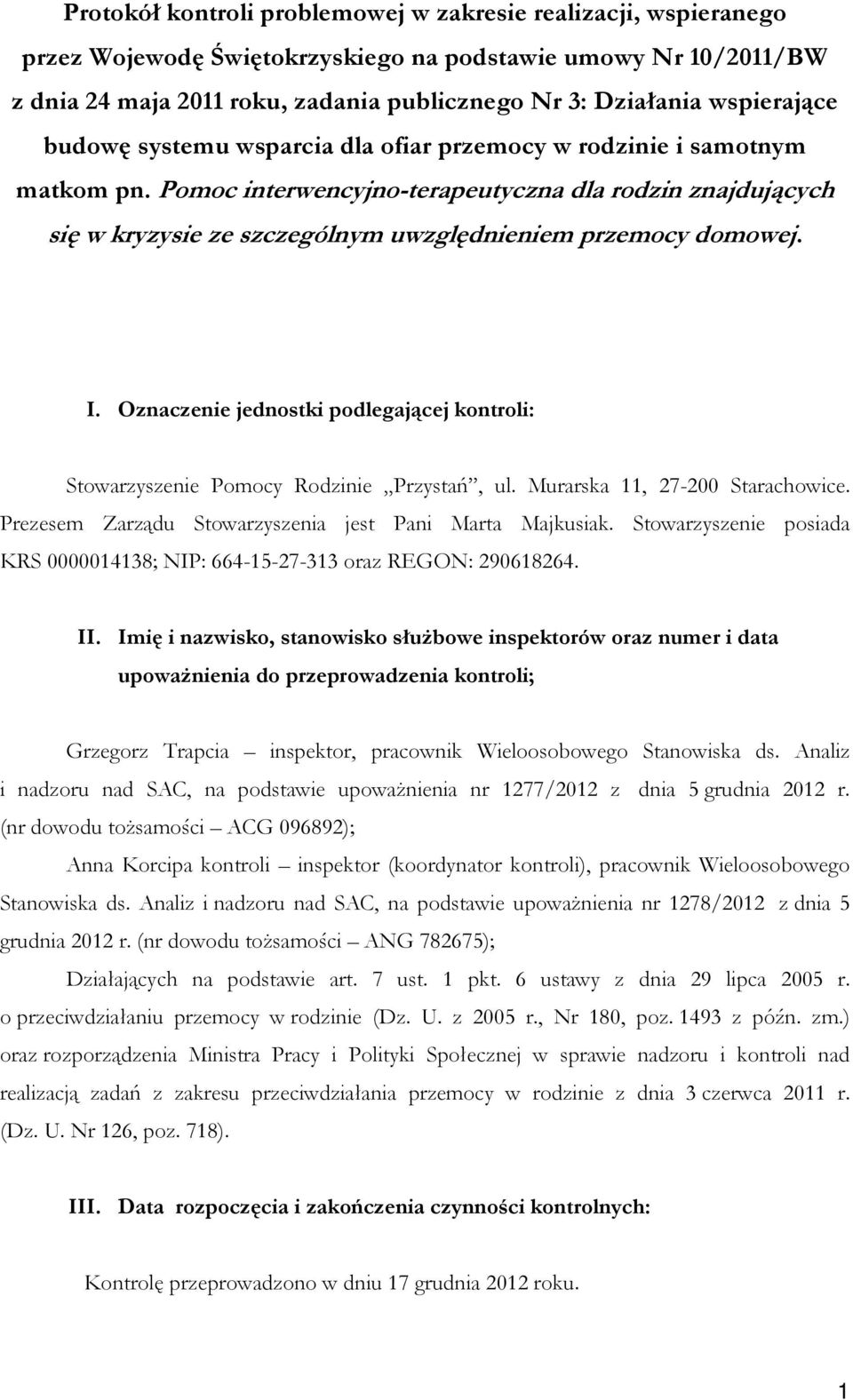 Pomoc interwencyjno-terapeutyczna dla rodzin znajdujących się w kryzysie ze szczególnym uwzględnieniem przemocy domowej. I.