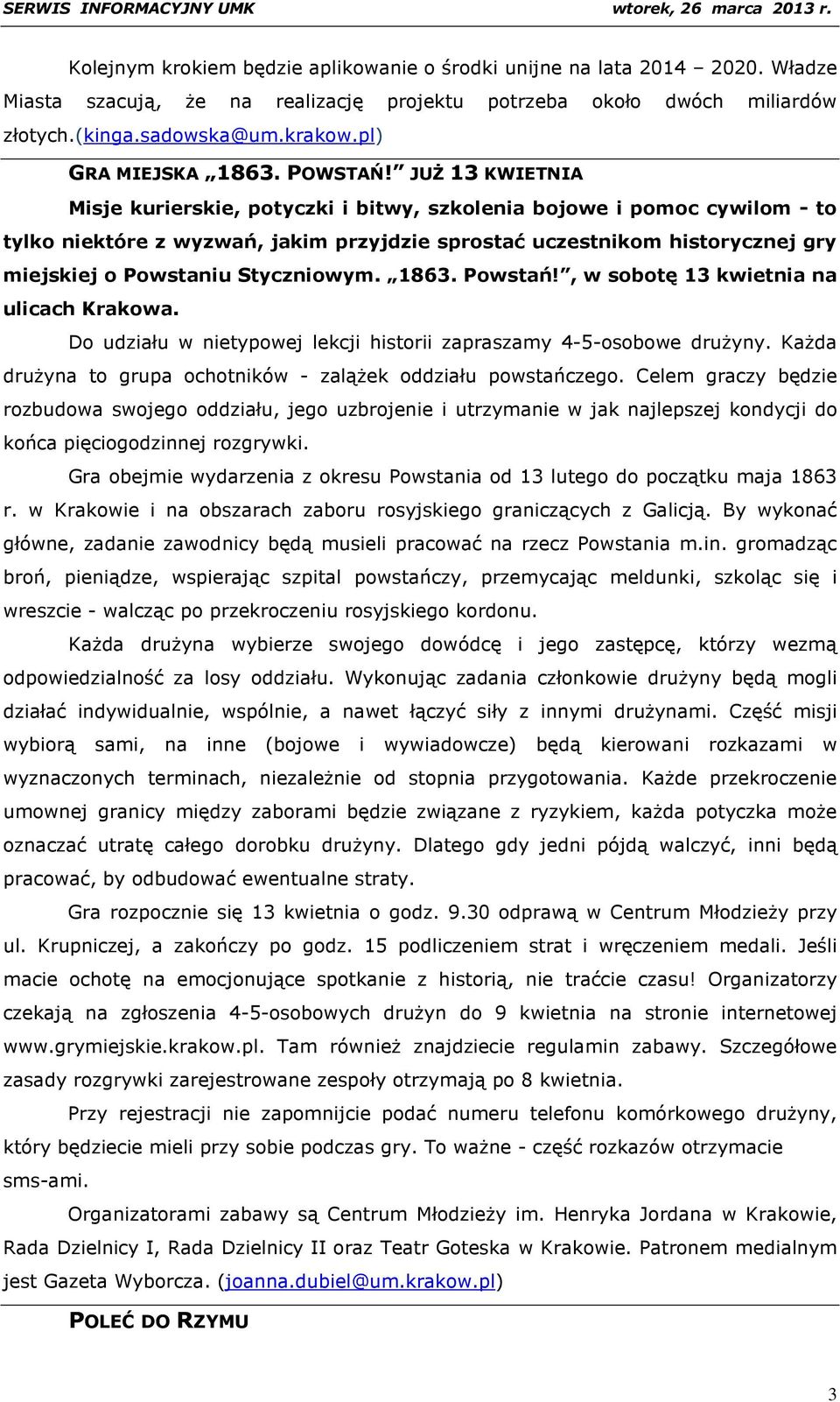 JUŻ 13 KWIETNIA Misje kurierskie, potyczki i bitwy, szkolenia bojowe i pomoc cywilom - to tylko niektóre z wyzwań, jakim przyjdzie sprostać uczestnikom historycznej gry miejskiej o Powstaniu