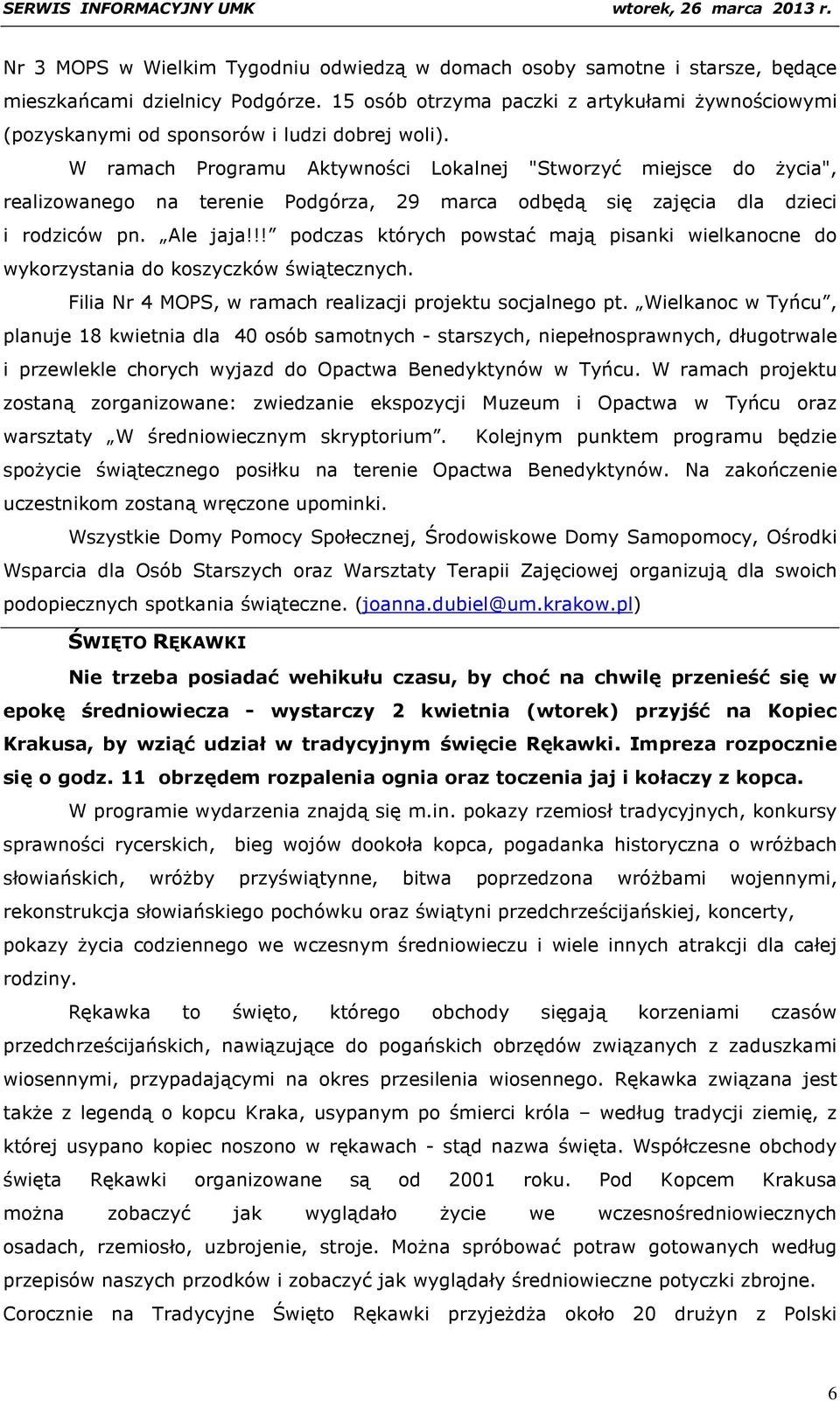 W ramach Programu Aktywności Lokalnej "Stworzyć miejsce do życia", realizowanego na terenie Podgórza, 29 marca odbędą się zajęcia dla dzieci i rodziców pn. Ale jaja!