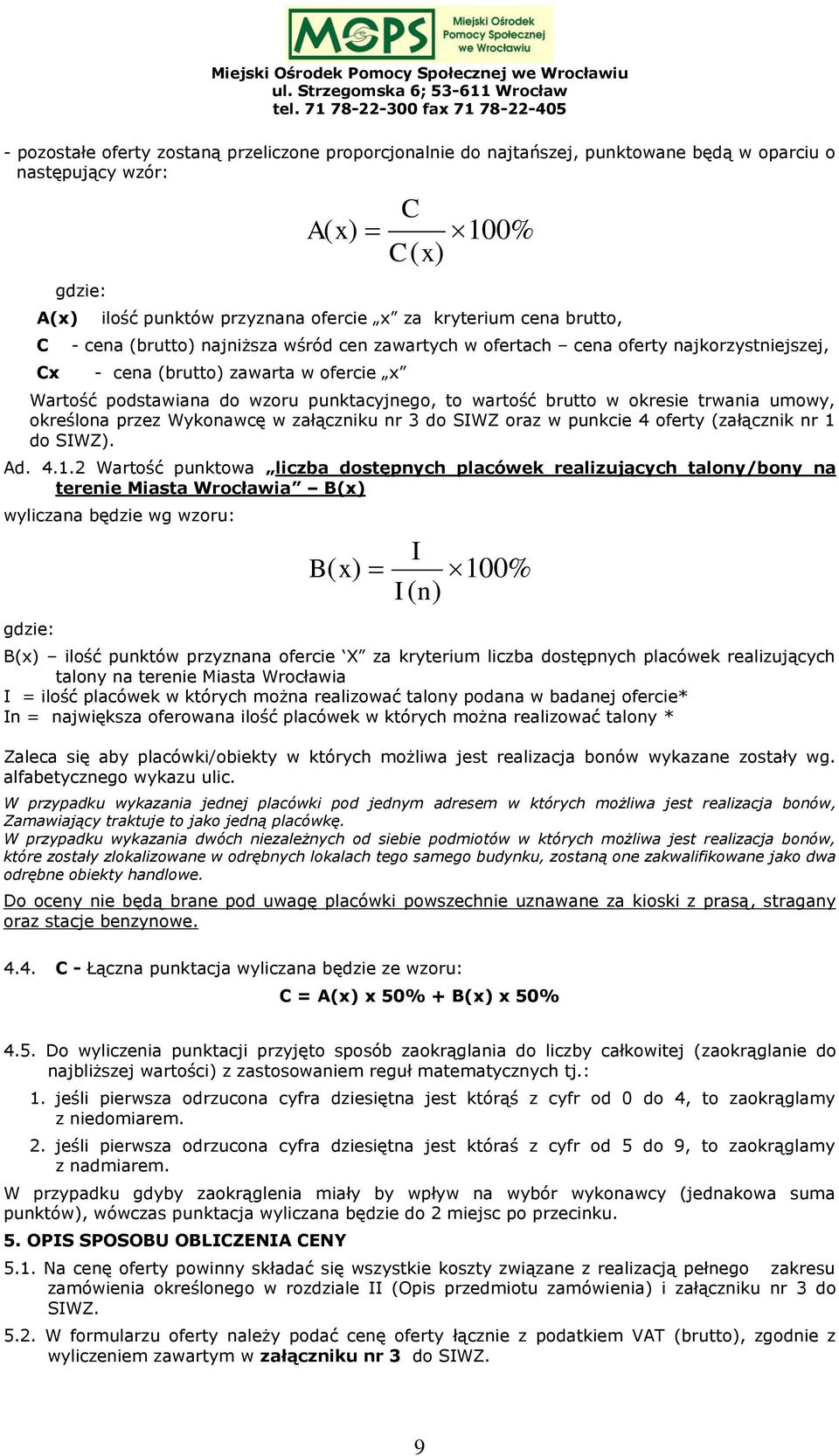 w okresie trwania umowy, określona przez Wykonawcę w załączniku nr 3 do SIWZ oraz w punkcie 4 oferty (załącznik nr 1 