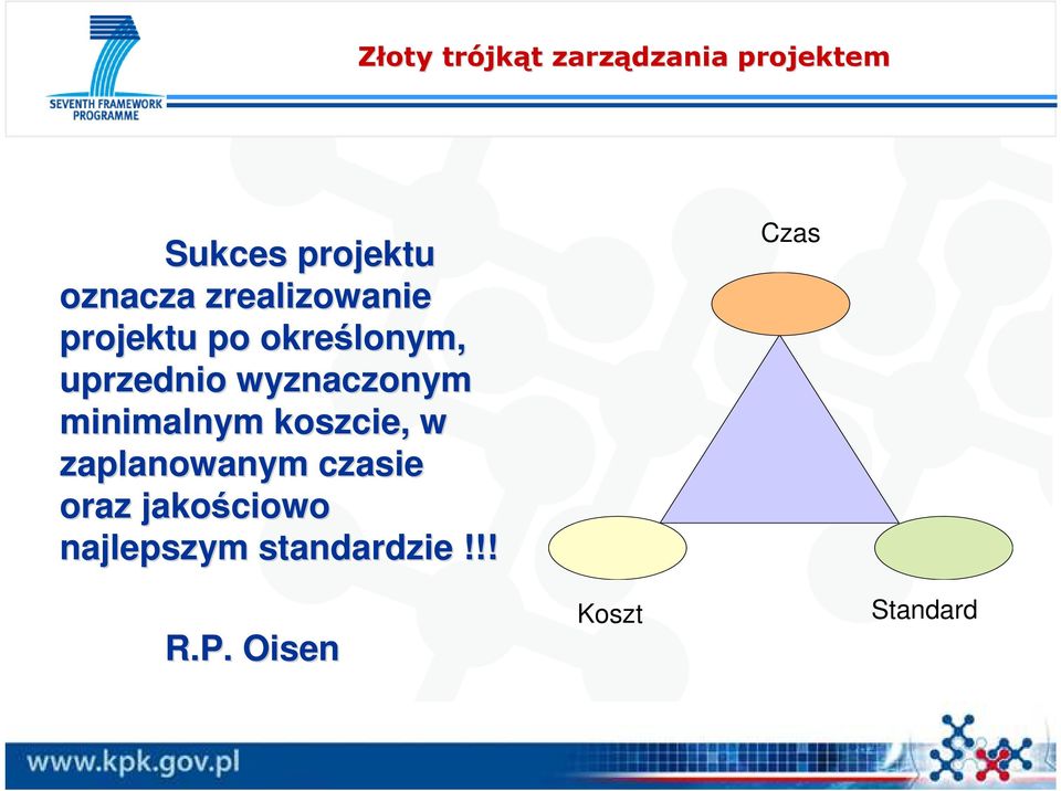 wyznaczonym minimalnym koszcie, w zaplanowanym czasie oraz