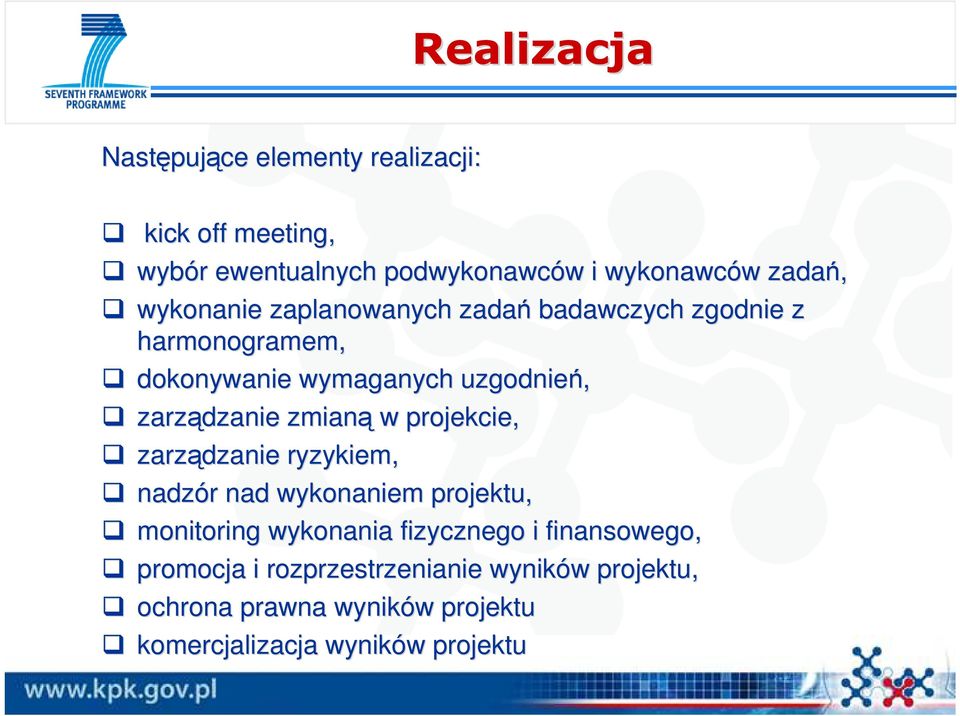 zmianą w projekcie, zarządzanie ryzykiem, nadzór r nad wykonaniem projektu, monitoring wykonania fizycznego i