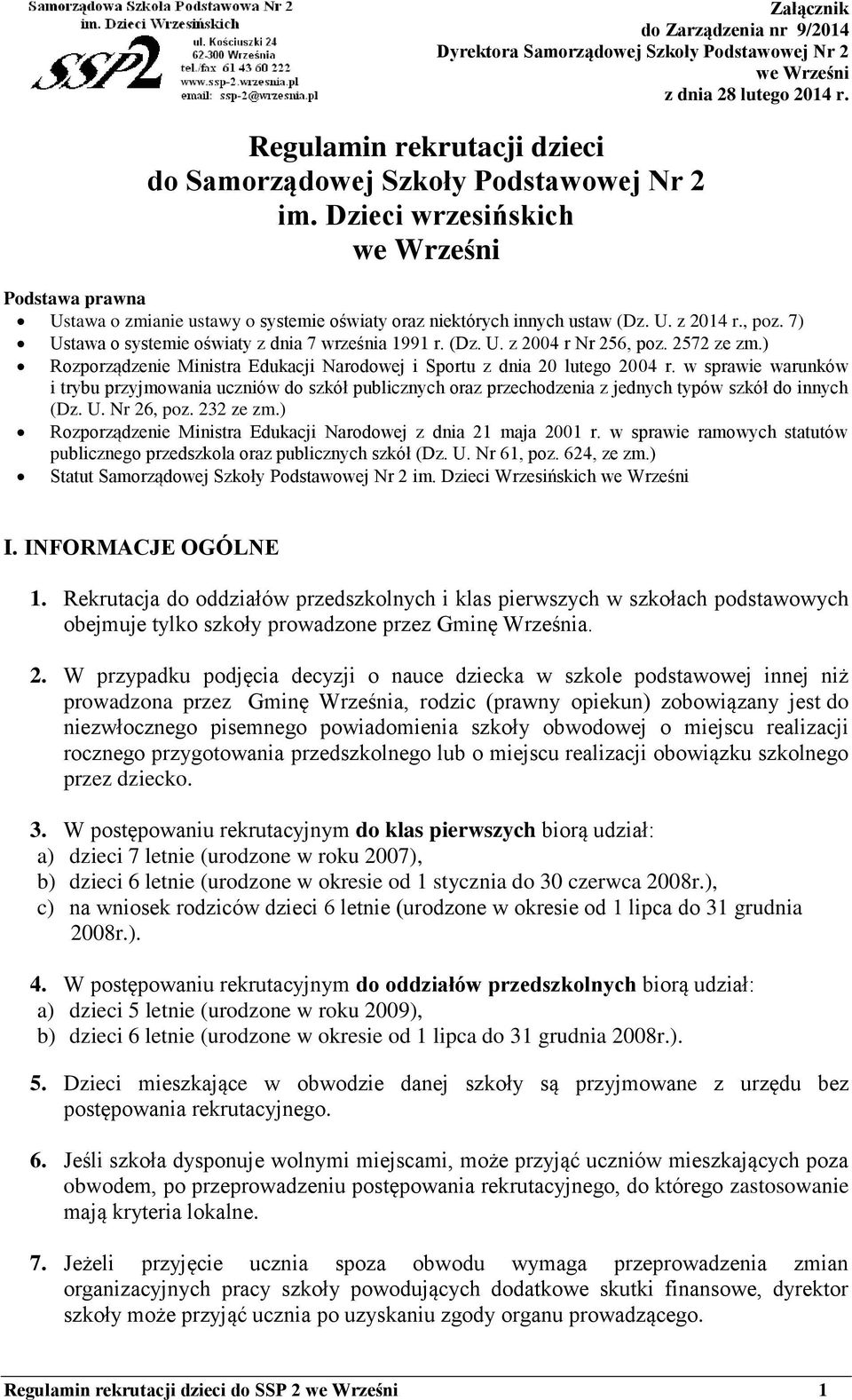 (Dz. U. z 2004 r Nr 256, poz. 2572 ze zm.) Rozporządzenie Ministra Edukacji Narodowej i Sportu z dnia 20 lutego 2004 r.