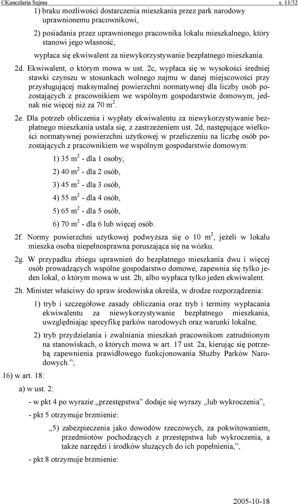 się ekwiwalent za niewykorzystywanie bezpłatnego mieszkania. 2d. Ekwiwalent, o którym mowa w ust.