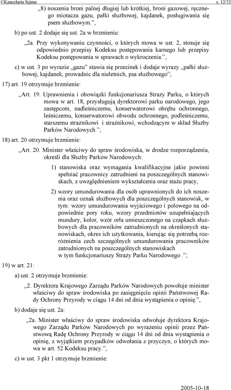 2, stosuje się odpowiednio przepisy Kodeksu postępowania karnego lub przepisy Kodeksu postępowania w sprawach o wykroczenia., c) w ust.