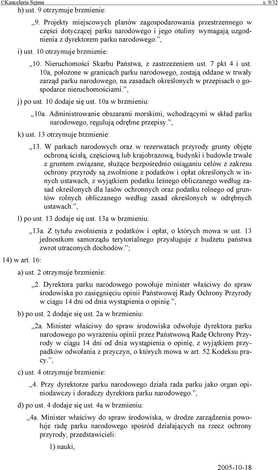 Nieruchomości Skarbu Państwa, z zastrzeżeniem ust. 7 pkt 4 i ust.