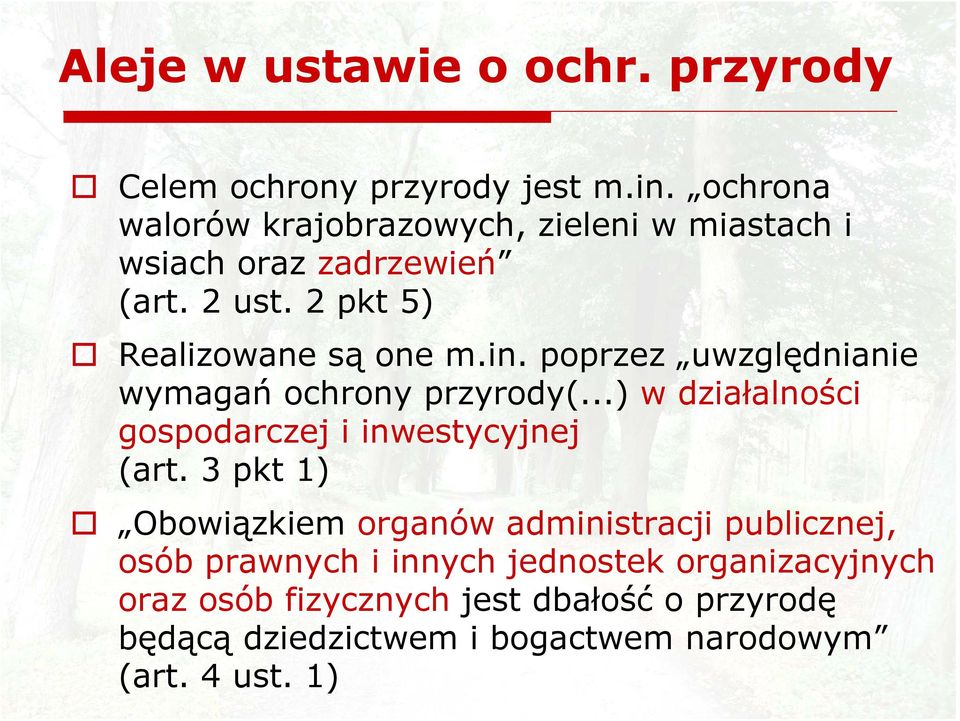 poprzez uwzględnianie wymagań ochrony przyrody(...) w działalności gospodarczej i inwestycyjnej (art.