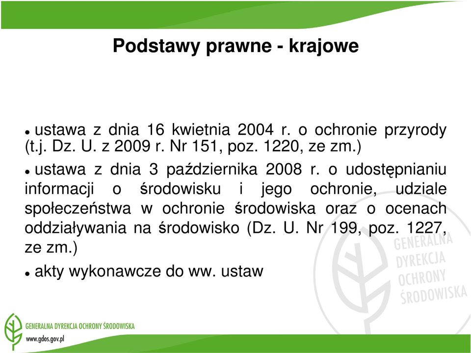 o udostępnianiu informacji o środowisku i jego ochronie, udziale społeczeństwa w ochronie