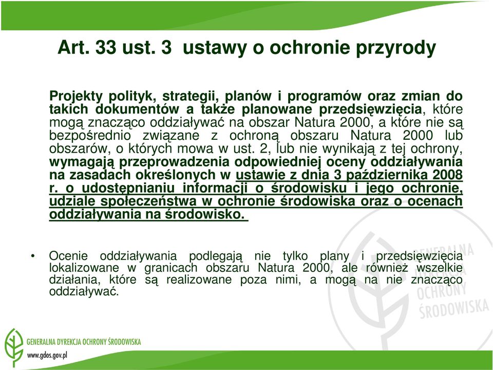 a które nie są bezpośrednio związane z ochroną obszaru Natura 2000 lub obszarów, o których mowa w ust.