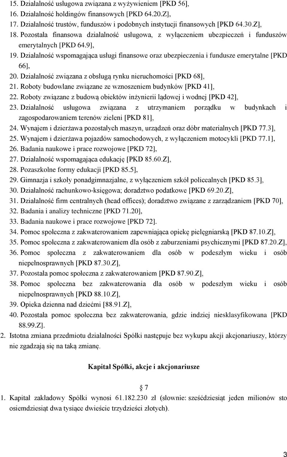 Działalność wspomagająca usługi finansowe oraz ubezpieczenia i fundusze emerytalne [PKD 66], 20. Działalność związana z obsługą rynku nieruchomości [PKD 68], 21.