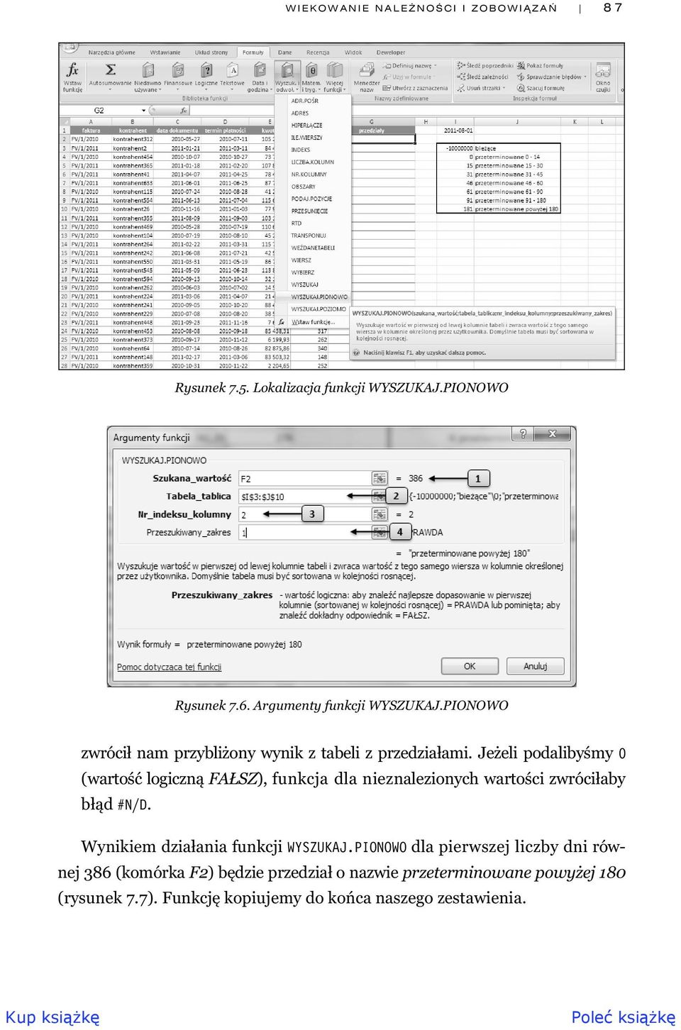 Je eli podaliby my 0 (warto logiczn FA SZ), funkcja dla nieznalezionych warto ci zwróci aby b d #N/D.