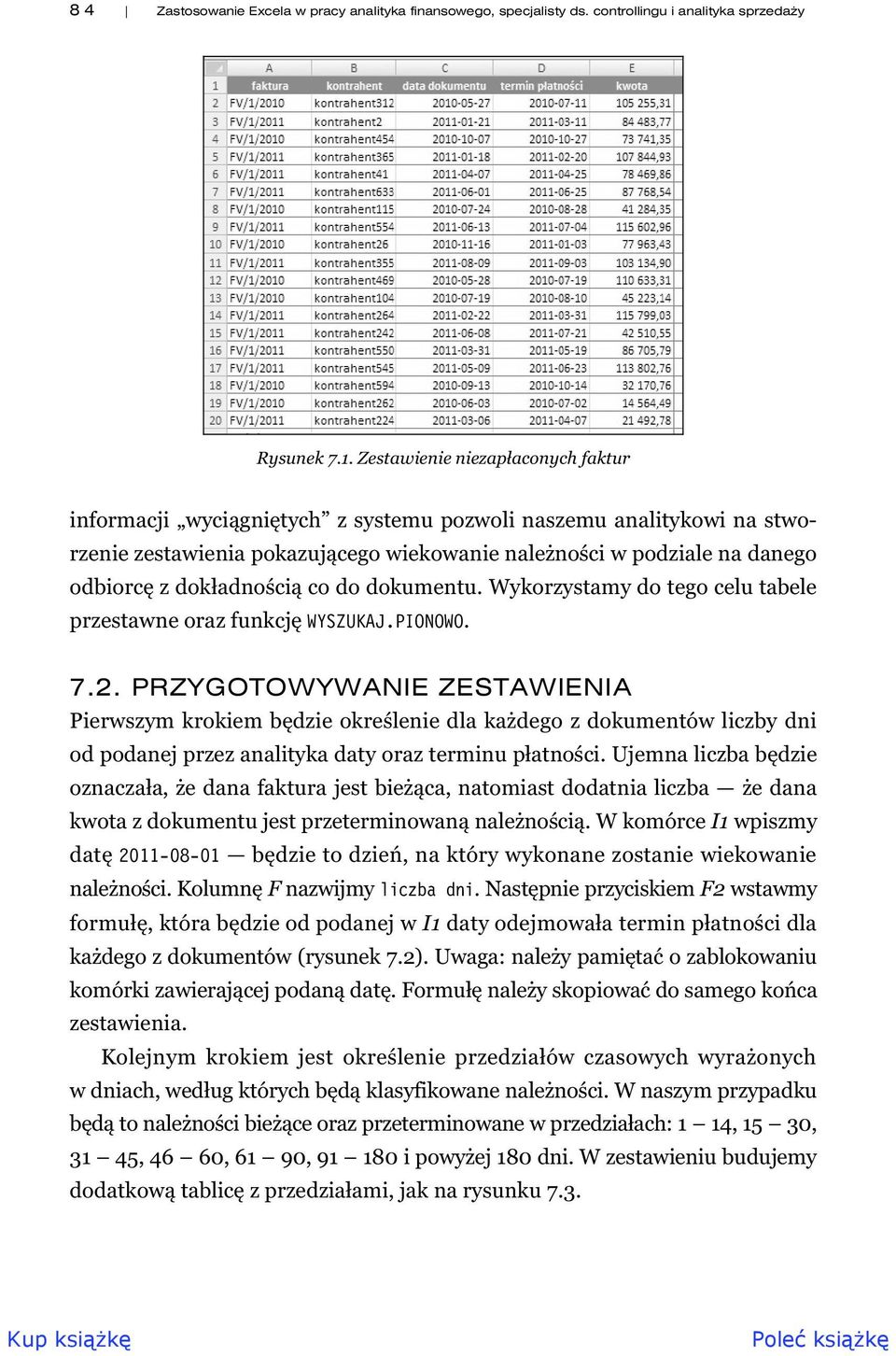 ci co do dokumentu. Wykorzystamy do tego celu tabele przestawne oraz funkcj WYSZUKAJ.PIONOWO. 7.2.