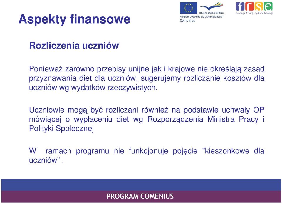 Uczniowie mogą być rozliczani równieŝ na podstawie uchwały OP mówiącej o wypłaceniu diet wg