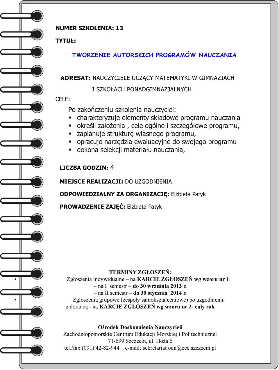 programu nauczania określi założenia, cele ogólne i szczegółowe programu, zaplanuje strukturę