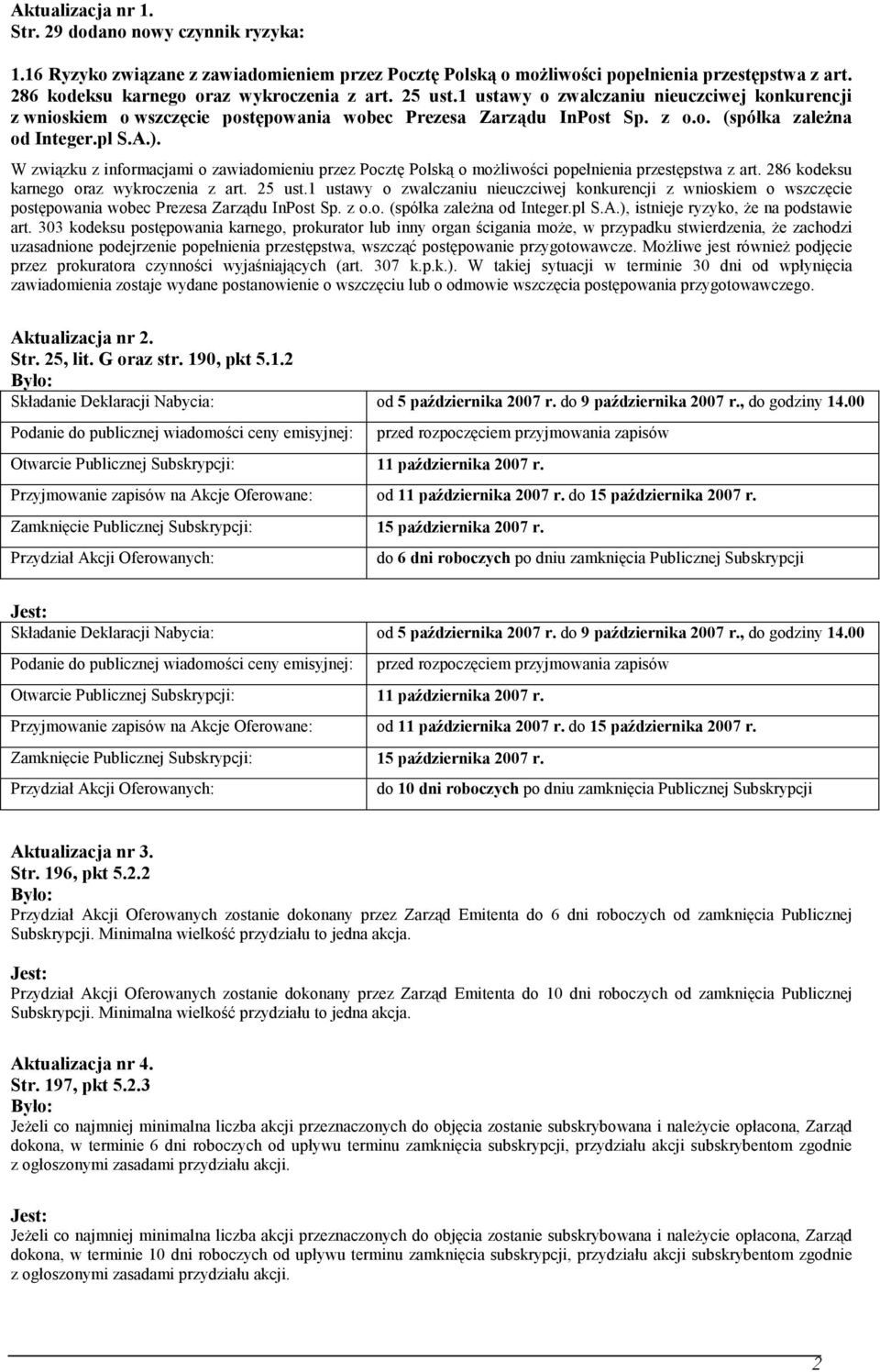 pl S.A.). W związku z informacjami o zawiadomieniu przez Pocztę Polską o moŝliwości popełnienia przestępstwa z art. pl S.A.), istnieje ryzyko, Ŝe na podstawie art.