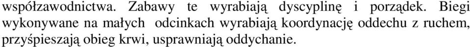 Biegi wykonywane na małych odcinkach wyrabiają