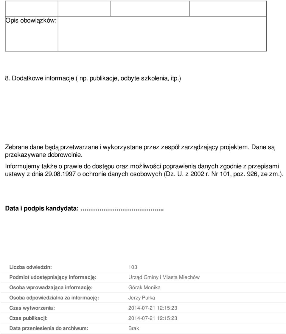 1997 o ochronie danych osobowych (Dz. U. z 2002 r. Nr 101, poz. 926, ze zm.). Data i podpis kandydata:.