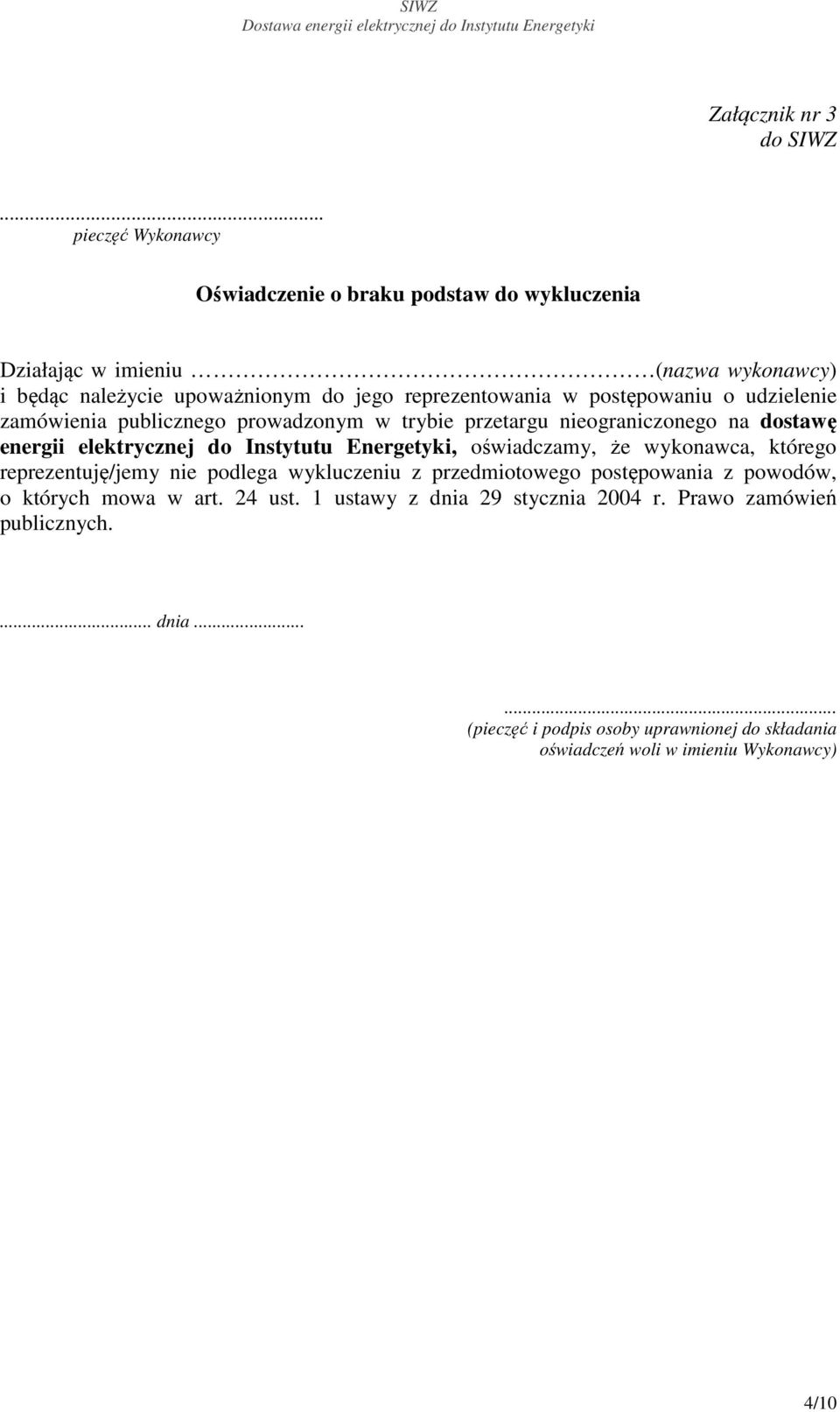 postępowaniu o udzielenie zamówienia publicznego prowadzonym w trybie przetargu nieograniczonego na dostawę energii elektrycznej do Instytutu Energetyki,