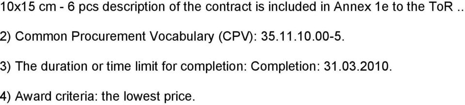 . 2) Common Procurement Vocabulary (CPV): 35.11.10.00-5.