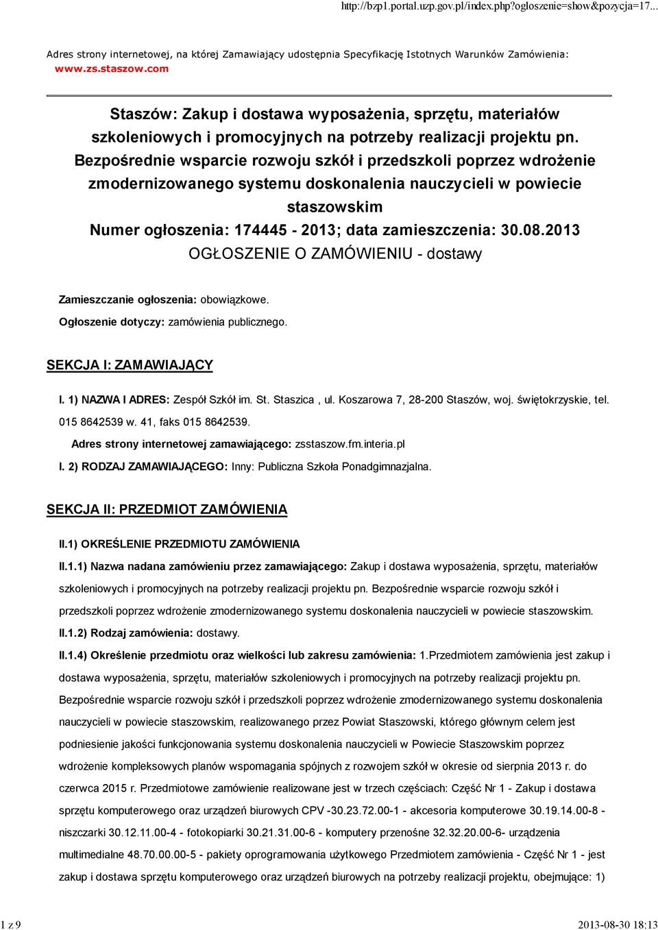 Bezpośrednie wsparcie rozwoju szkół i przedszkoli poprzez wdrożenie zmodernizowanego systemu doskonalenia nauczycieli w powiecie staszowskim Numer ogłoszenia: 174445-2013; data zamieszczenia: 30.08.