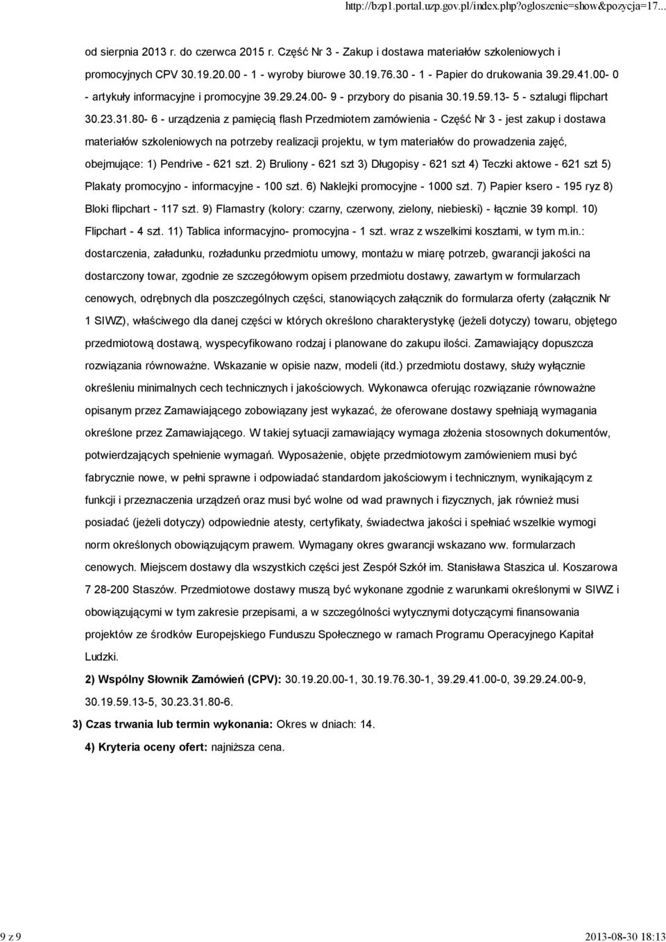 80-6 - urządzenia z pamięcią flash Przedmiotem zamówienia - Część Nr 3 - jest zakup i dostawa materiałów szkoleniowych na potrzeby realizacji projektu, w tym materiałów do prowadzenia zajęć,