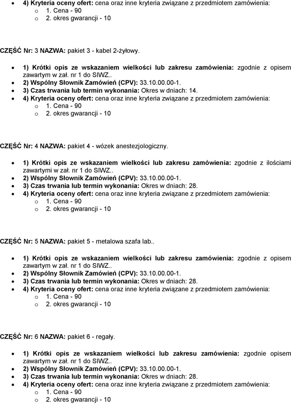 CZĘŚĆ Nr: 4 NAZWA: pakiet 4 - wózek anestezjologiczny.