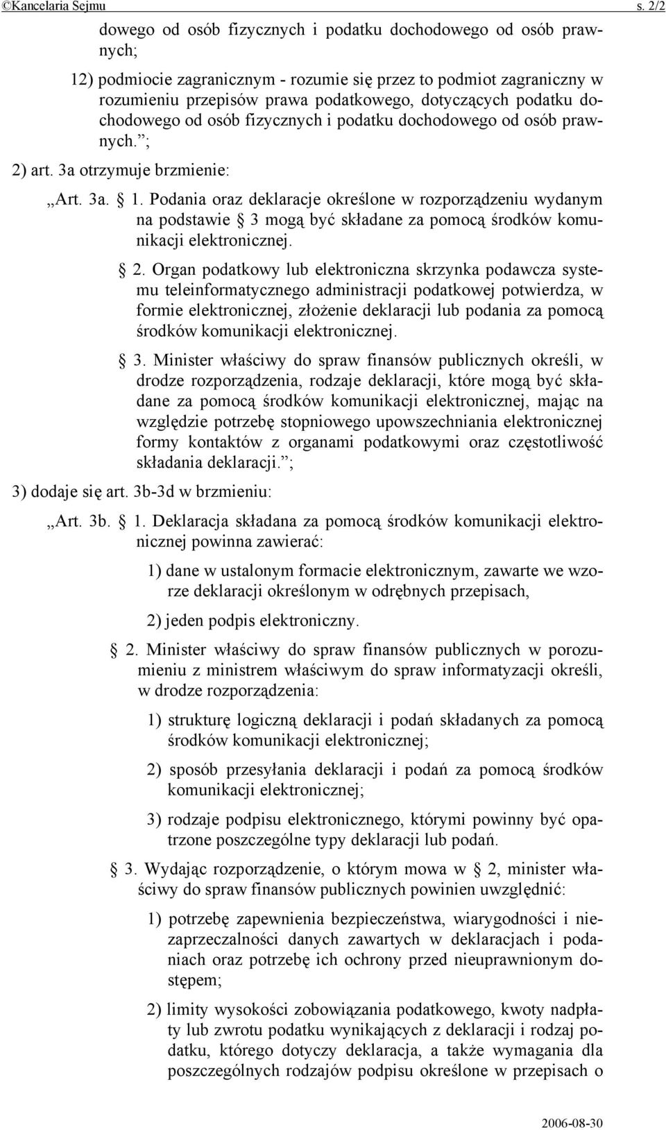 podatku dochodowego od osób fizycznych i podatku dochodowego od osób prawnych. ; 2) art. 3a otrzymuje brzmienie: Art. 3a. 1.