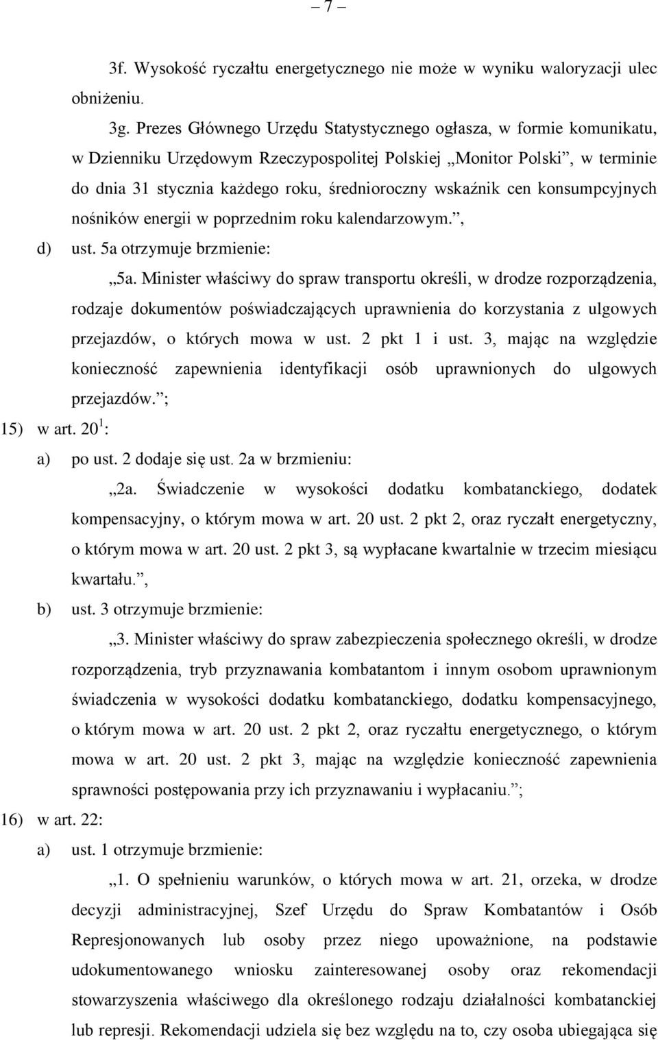 cen konsumpcyjnych nośników energii w poprzednim roku kalendarzowym., d) ust. 5a otrzymuje brzmienie: 5a.