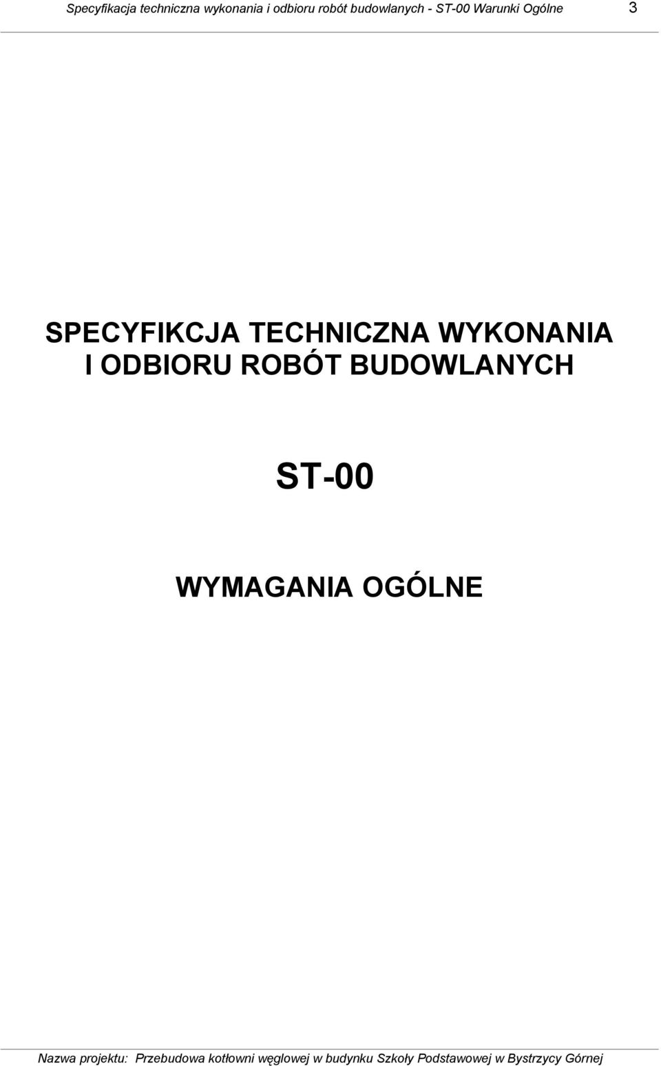 Ogólne 3 SPECYFIKCJA TECHNICZNA WYKONANIA